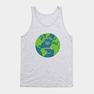 Every Life Needs Love Tank Top